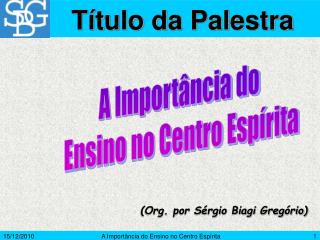 (Org. por Sérgio Biagi Gregório)