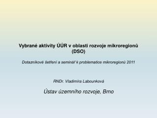 Vybrané aktivity ÚÚR v oblasti rozvoje mikroregionů (DSO)
