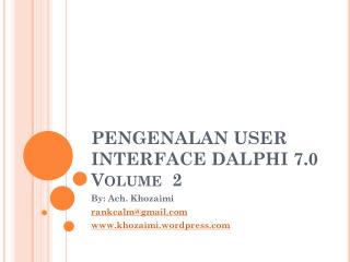 PENGENALAN USER INTERFACE DALPHI 7.0 Volume 2