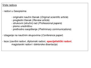 Vrste radova - r adovi u časopisima 	- o riginalni naučni članak ( Original scientific article )