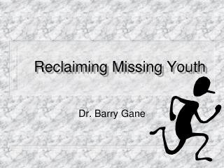 Reclaiming Missing Youth