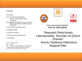 PROGRAM 09:00 Açılış 09:10 İnönü Üniversitesi Rektörü