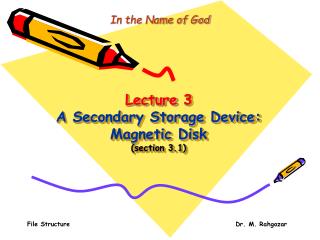 Lecture 3 A Secondary Storage Device: Magnetic Disk (section 3.1)