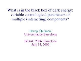 Hrvoje Štefančić Universitat de Barcelona IRGAC 2006, Barcelona July 14, 2006