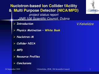 Introduction Physics Motivation – White Book Nuclotron-M Collider NICA MPD