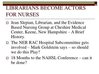 LIBRARIANS BECOME ACTORS FOR NURSES