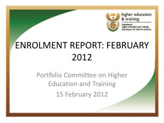 ENROLMENT REPORT: FEBRUARY 2012