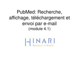 PubMed: Recherche, affichage, téléchargement et envoi par e-mail (module 4.1)