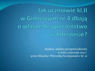 Jak uczniowie kl.II w Gimnazjum nr 4 dbają o własne bezpieczeństwo w Internecie?