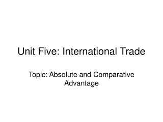 Unit Five: International Trade