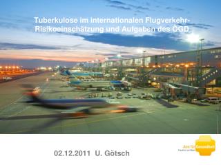 Tuberkulose im internationalen Flugverkehr- Risikoeinschätzung und Aufgaben des ÖGD