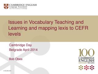 Issues in Vocabulary Teaching and Learning and mapping lexis to CEFR levels