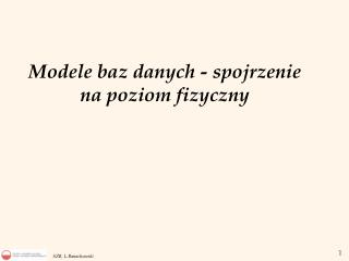 Modele baz danych - spojrzenie na poziom fizyczny