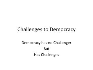 Challenges to Democracy