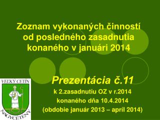 Zoznam vykonaných činností od posledného zasadnutia konaného v januári 2014