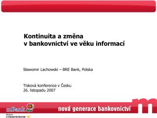 Kontinuita a změna v bankovnictví ve věku informací