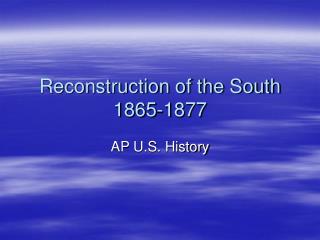 Reconstruction of the South 1865-1877