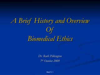 A Brief History and Overview Of Biomedical Ethics