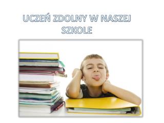 UCZEŃ ZDOLNY W NASZEJ SZKOLE