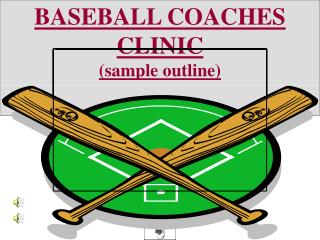 BASEBALL COACHES CLINIC (sample outline)