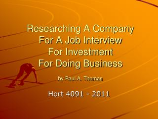 Researching A Company For A Job Interview For Investment For Doing Business by Paul A. Thomas