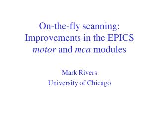 On-the-fly scanning: Improvements in the EPICS motor and mca modules