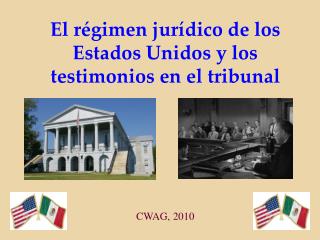 El régimen jurídico de los Estados Unidos y los testimonios en el tribunal