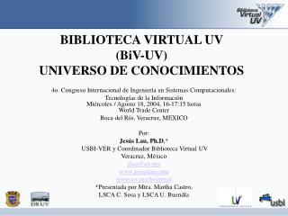 BIBLIOTECA VIRTUAL UV (BiV-UV) UNIVERSO DE CONOCIMIENTOS