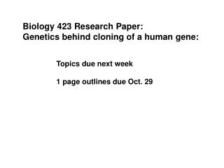 Biology 423 Research Paper: Genetics behind cloning of a human gene: