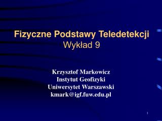 Fizyczne Podstawy Teledetekcji Wykład 9
