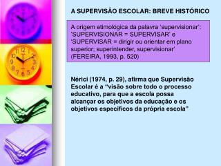 A SUPERVISÃO ESCOLAR: BREVE HISTÓRICO