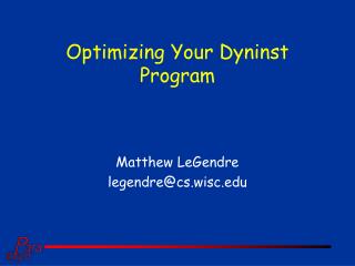 Optimizing Your Dyninst Program