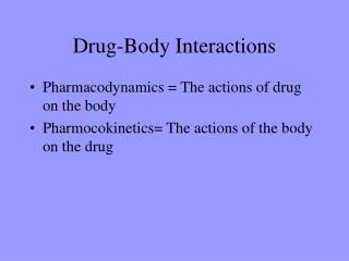 Drug-Body Interactions