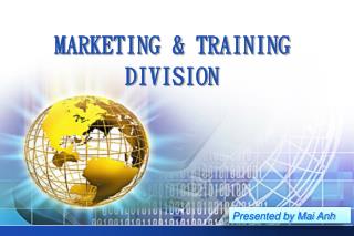 MARKETING &amp; TRAINING DIVISION