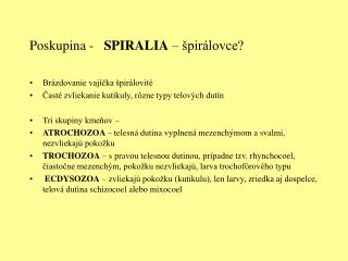 Poskupina - SPIRALIA – špirálovce?