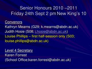 Senior Honours 2010 –2011 Friday 24th Sept 2 pm	New King’s 10