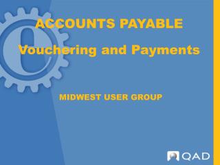 ACCOUNTS PAYABLE Vouchering and Payments