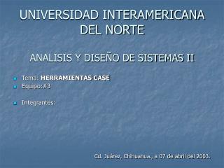 UNIVERSIDAD INTERAMERICANA DEL NORTE ANALISIS Y DISEÑO DE SISTEMAS II