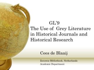 GL’9 The Use of Grey Literature in Historical Journals and Historical Research