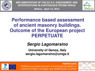 IMPLEMENTATION OF THE EC 8.3: ASSESSMENT AND INTERVENTIONS IN EARTHQUAKE PRONE AREAS