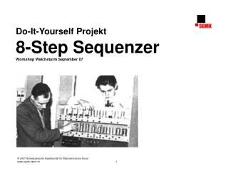 Do-It-Yourself Projekt 8-Step Sequenzer Workshop Walcheturm September 07