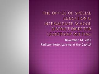 The Office of Special Education &amp; Intermediate School District Director Leadership Meeting