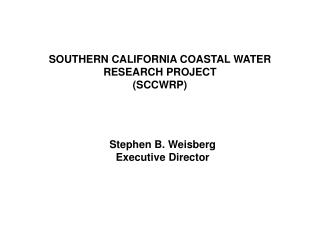 SOUTHERN CALIFORNIA COASTAL WATER RESEARCH PROJECT (SCCWRP)