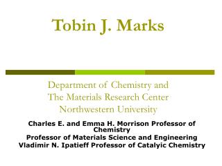 Tobin J. Marks Department of Chemistry and The Materials Research Center Northwestern University