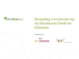 Navigating bioone: An Introductory Guide for Librarians