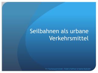 Seilbahnen als urbane Verkehrsmittel