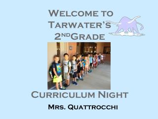 Welcome to Tarwater’s 2 nd Grade Curriculum Night