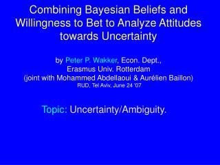 Topic: Uncertainty/Ambiguity.