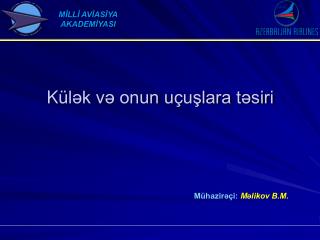 K ülək və onun uçuşlara təsiri