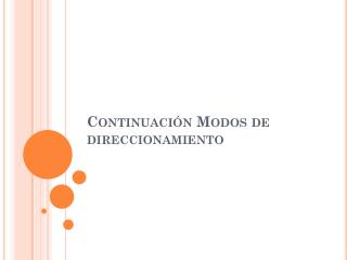 Continuación Modos de direccionamiento